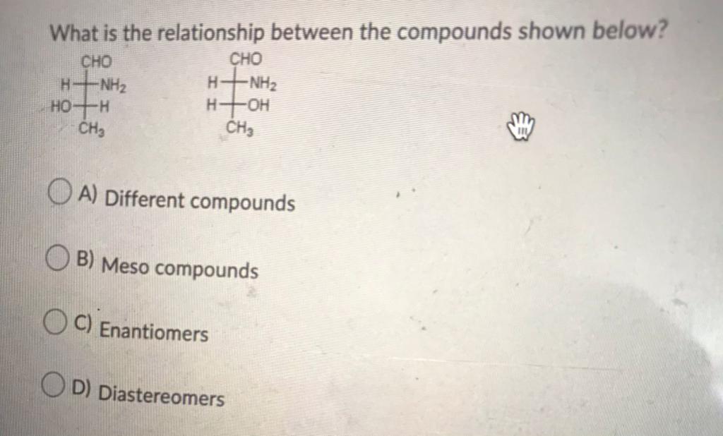 Solved What is the relationship between the compounds shown | Chegg.com