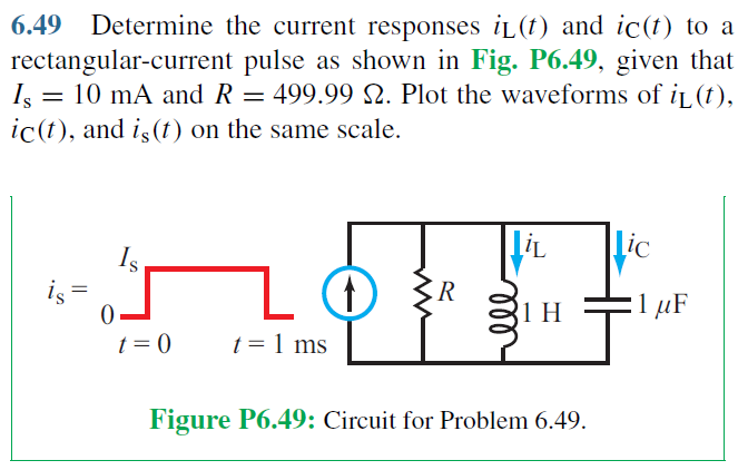 Solved 6.49 Determine the current responses iL(t) and ic(t) | Chegg.com