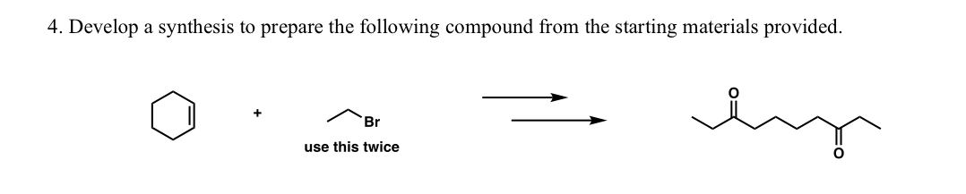 Solved 4. Develop a synthesis to prepare the following | Chegg.com