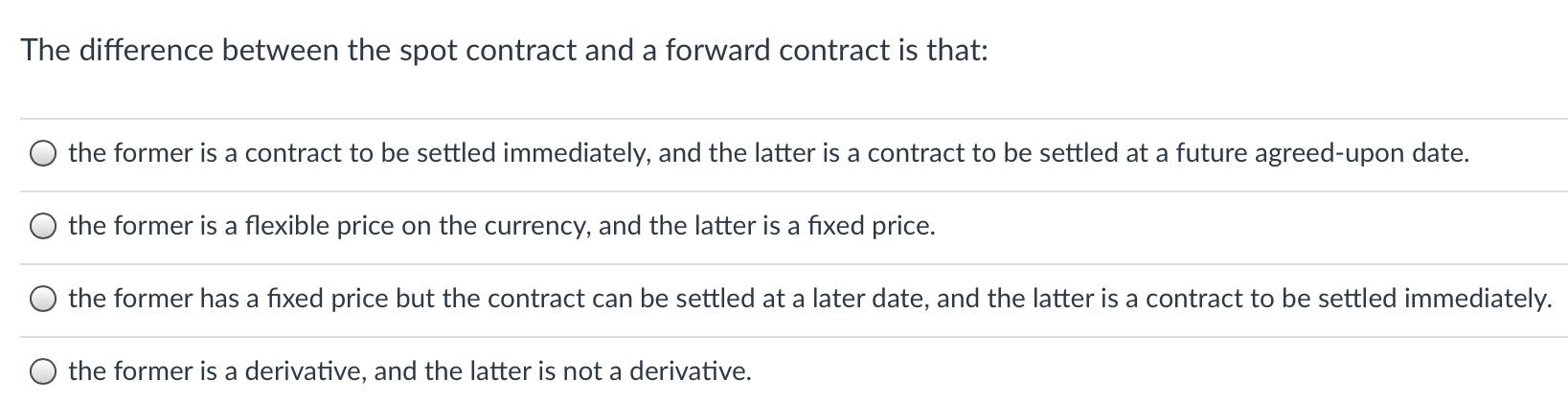 solved-the-difference-between-the-spot-contract-and-a-chegg