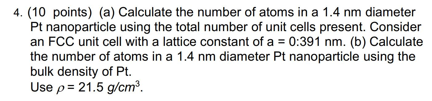 Solved 4. (10 points) (a) Calculate the number of atoms in a | Chegg.com