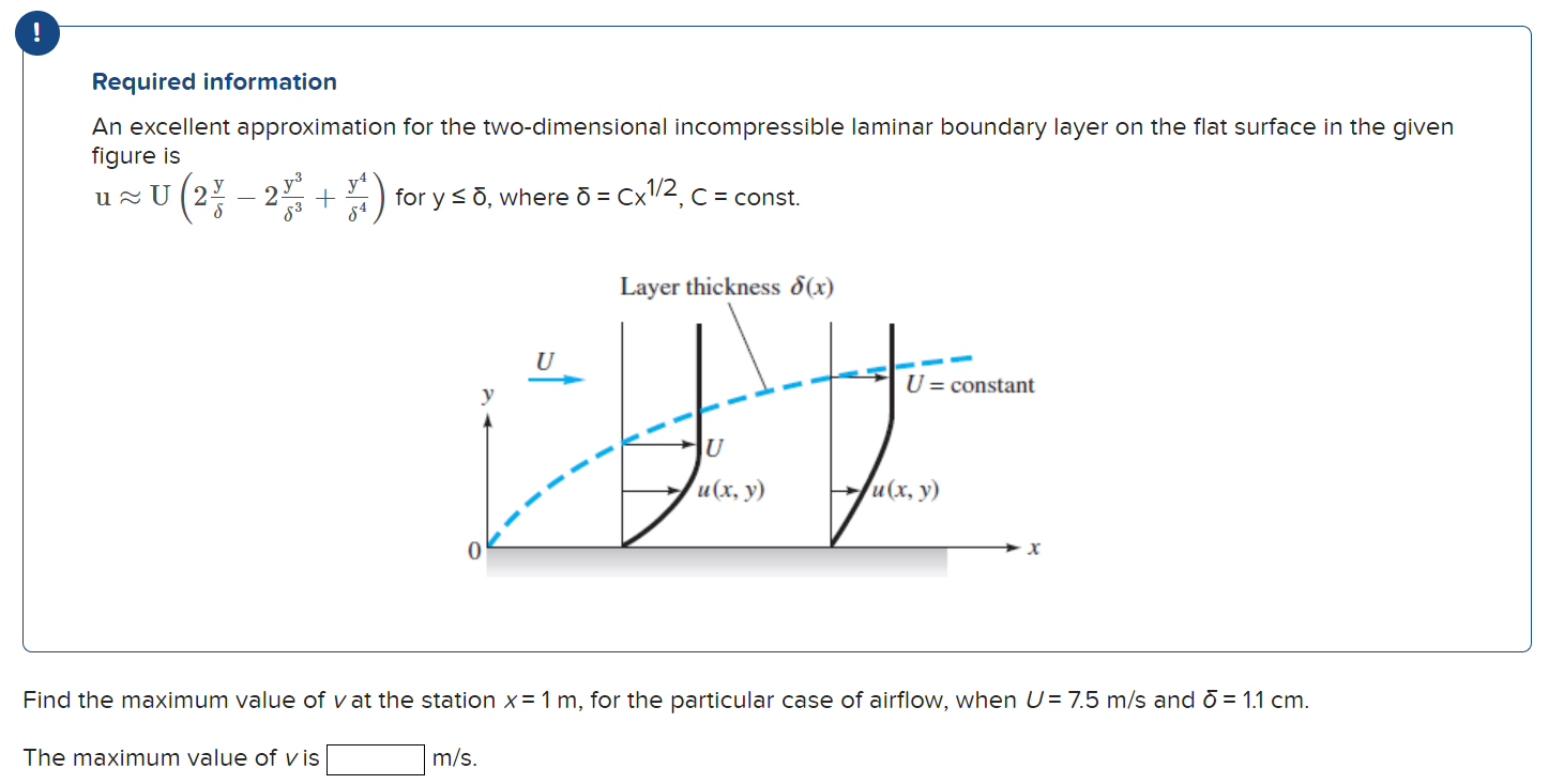 Required information
An excellent approximation for the two-dimensional incompressible laminar boundary layer on the flat sur