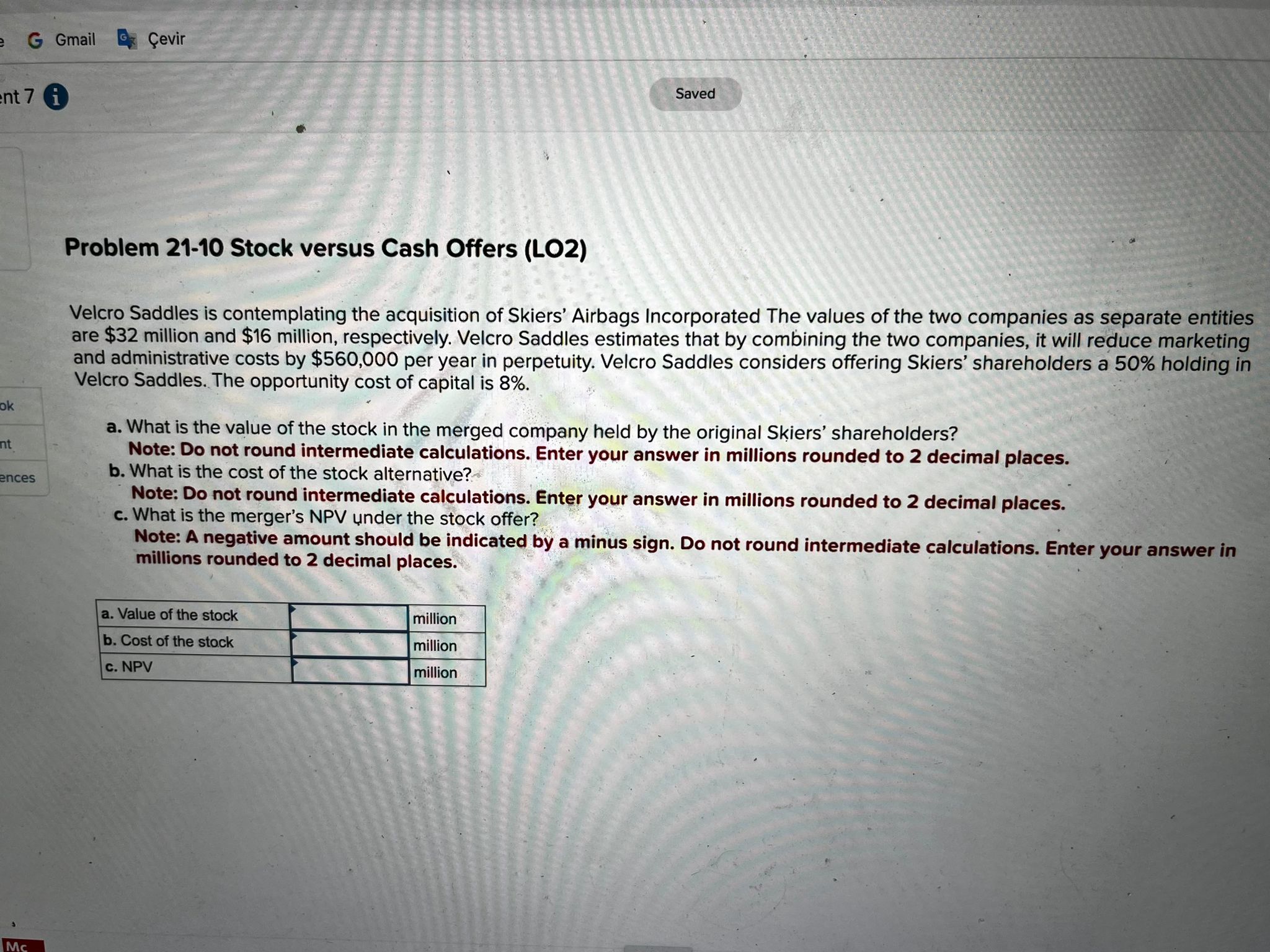 Solved Velcro Saddles is contemplating the acquisition of