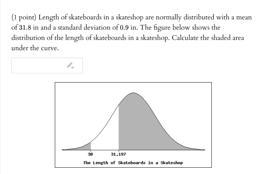 Solved (1 point) Length of skateboards in a are