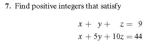 Solved 7. Find Positive Integers That Satisfy X + Y + Z