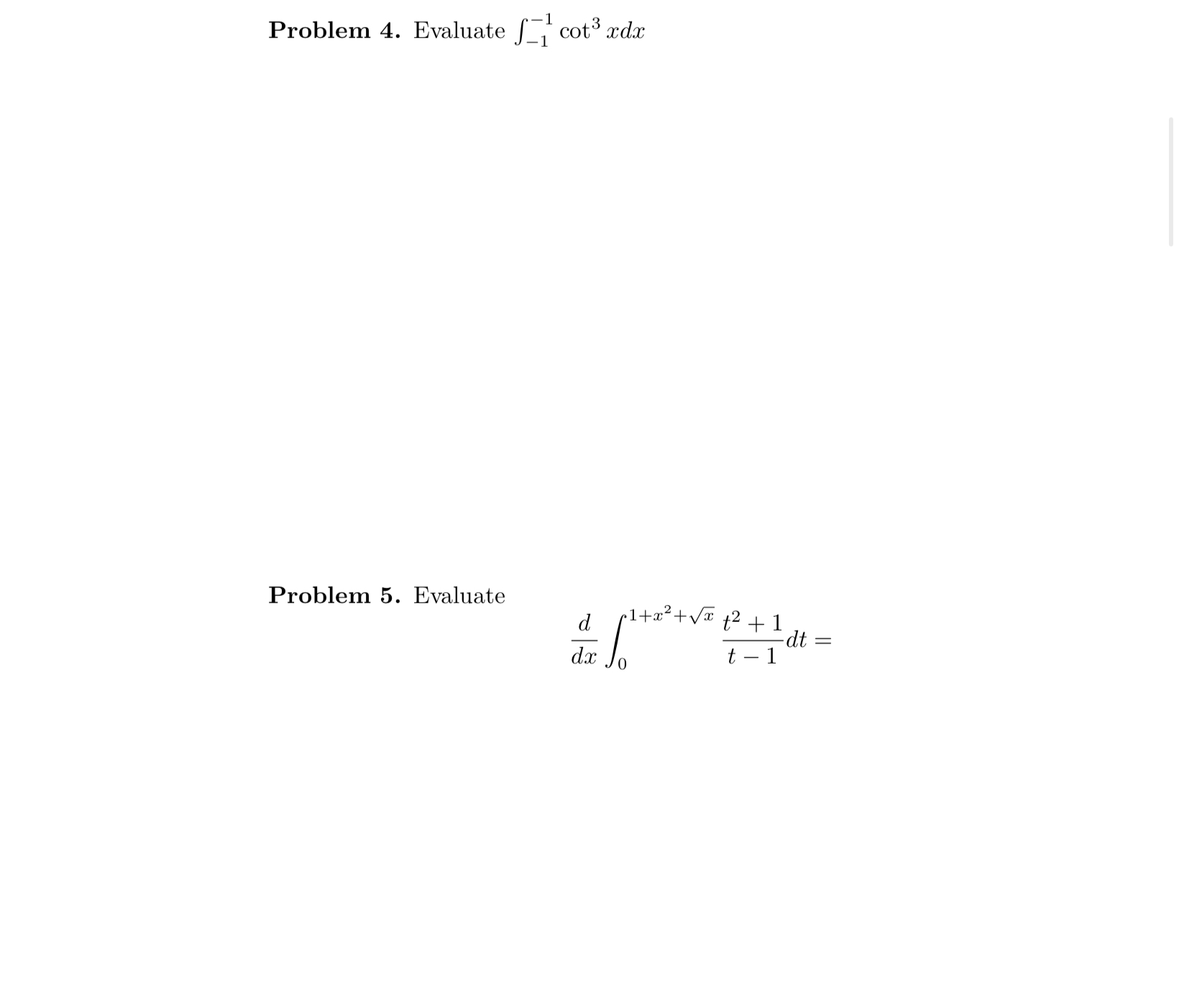 Solved Problem 4. Evaluate ∫−1−1cot3xdx Problem 5. Evaluate | Chegg.com