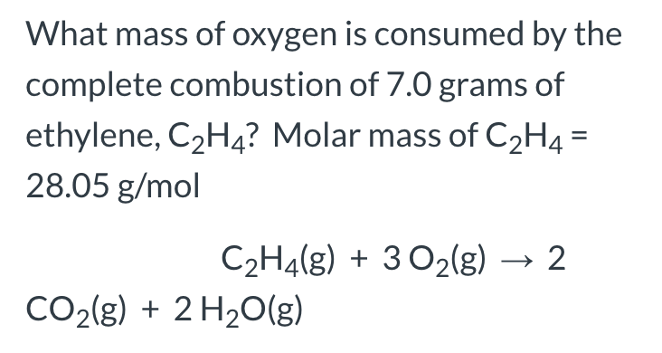 Solved What mass of oxygen is consumed by the complete Chegg