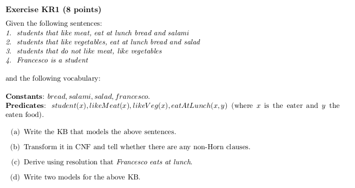 Exercise KR1 (8 points) Given the following sentences: 1. students that like meat, eat at lunch bread and salami 2. students