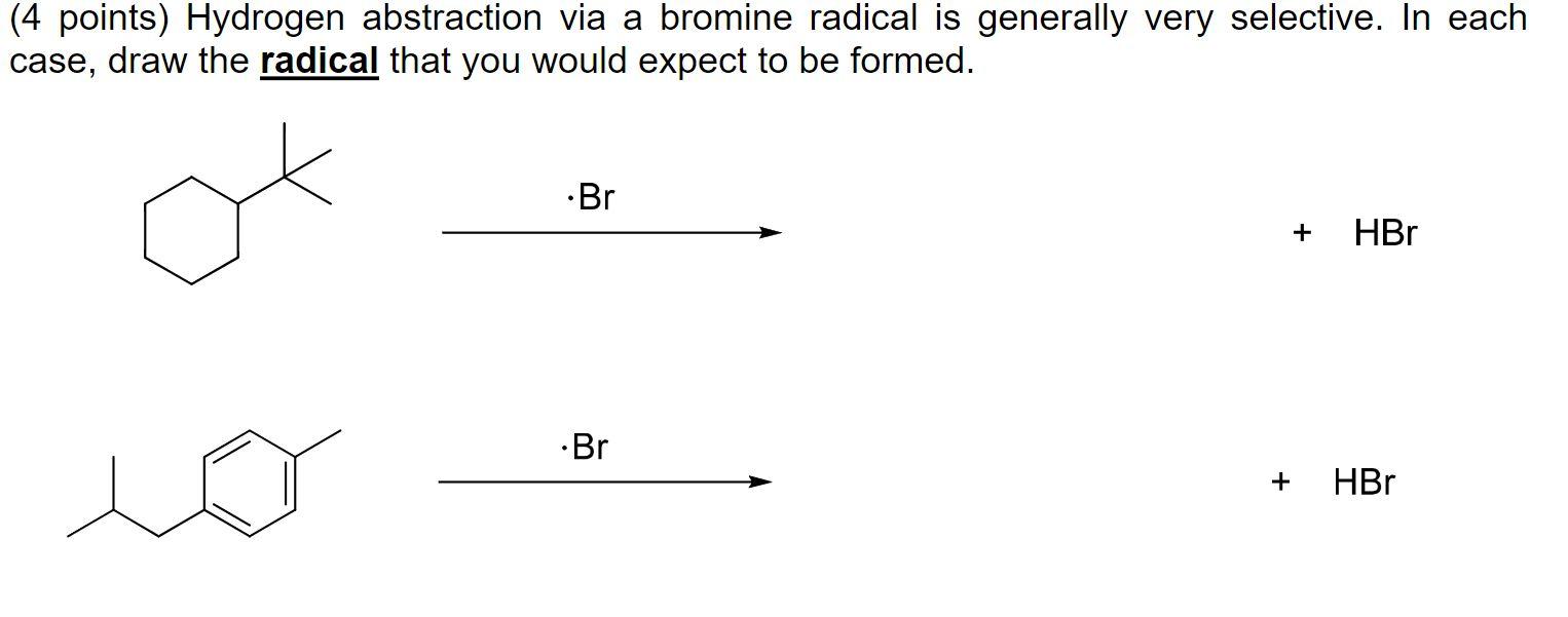 Solved (4 points) Hydrogen abstraction via a bromine radical