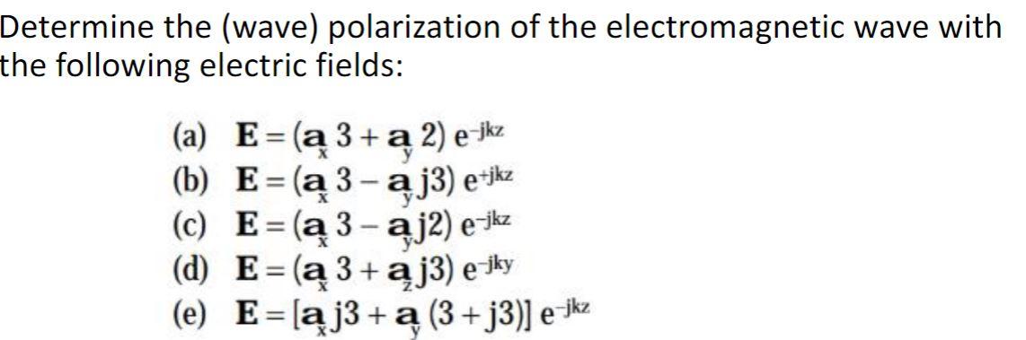 Solved Determine The (wave) Polarization Of The | Chegg.com