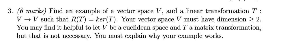 Solved 3. (6 marks) Find an example of a vector space V, and | Chegg.com