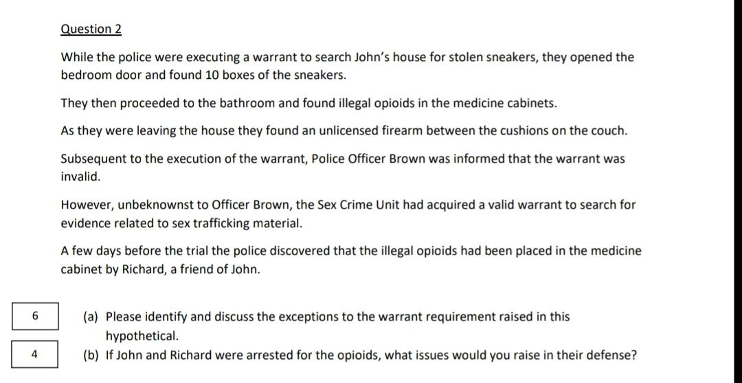 Solved Question 2 While The Police Were Executing A Warrant | Chegg.com