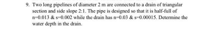 Solved 9. Two long pipelines of diameter 2 m are connected | Chegg.com
