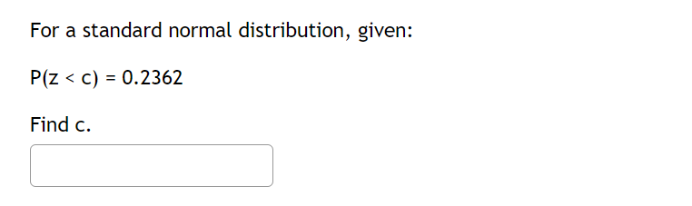 Solved For a standard normal distribution given P Z c