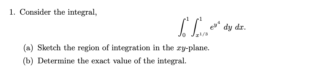 Solved 1. Consider the integral, dy dx. (a) Sketch the | Chegg.com