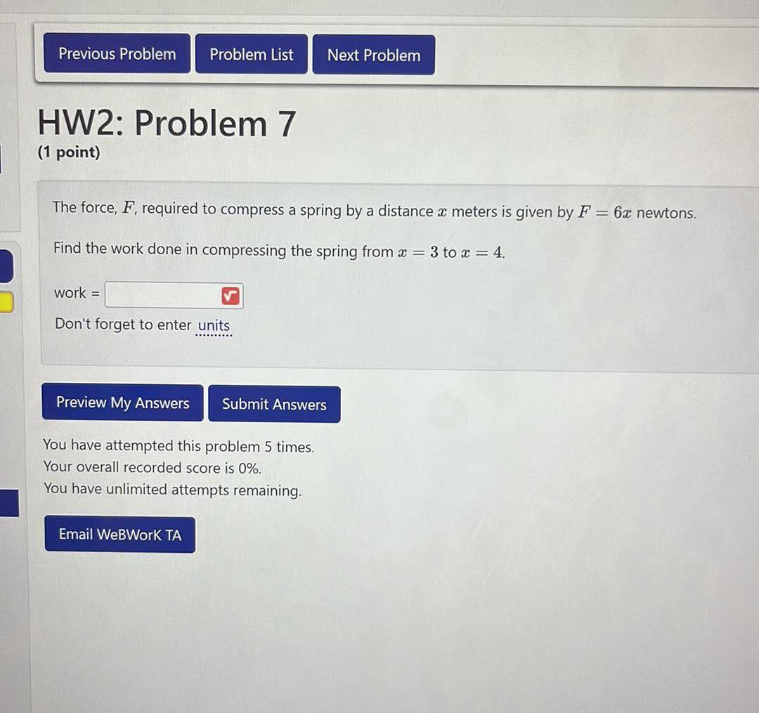 Solved HW2: Problem 7 (1 point) The force, F, required to | Chegg.com