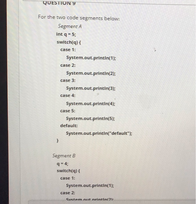Solved QUESTION'9 For the two code segments below: Segment A | Chegg.com