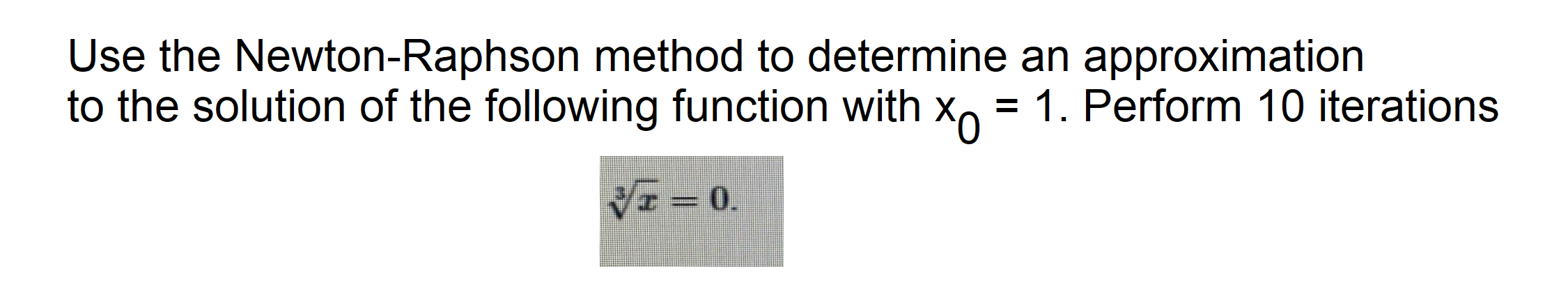 Solved Use the Newton-Raphson method to determine an | Chegg.com