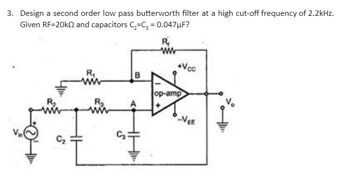 Solved 3. Design a second order low pass butterworth filter | Chegg.com