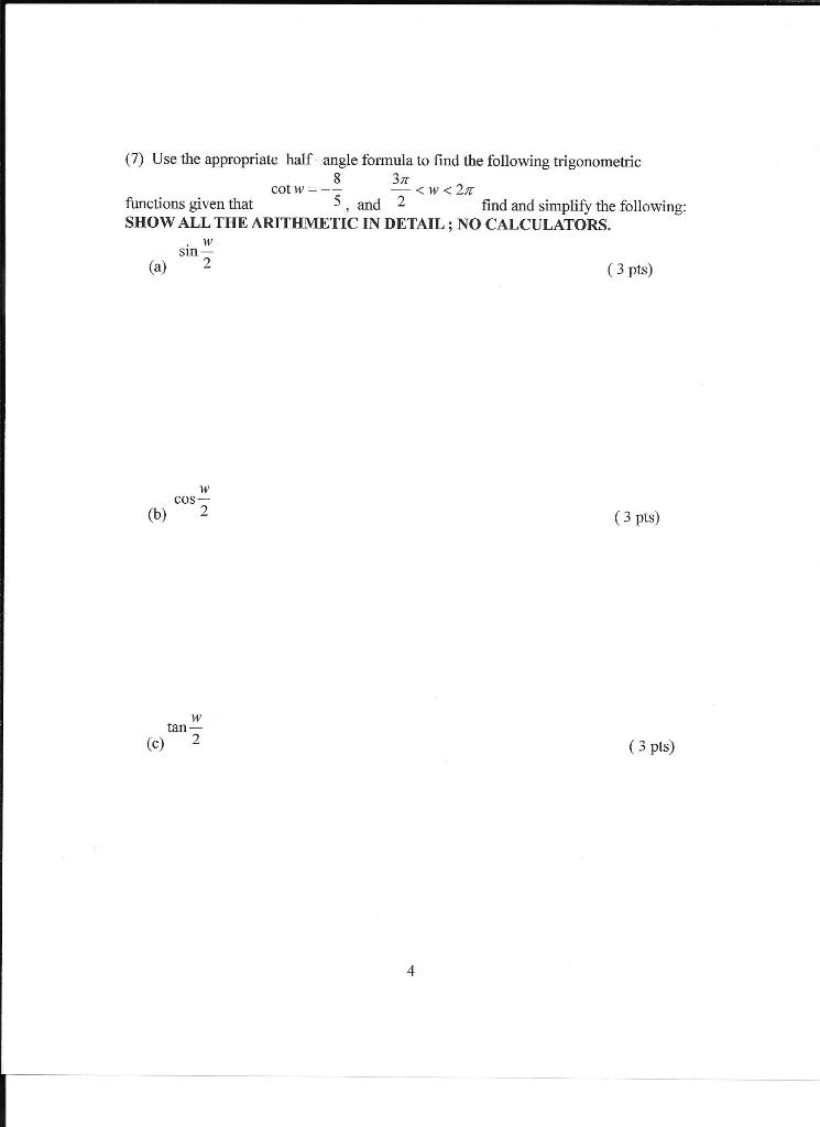 Solved (7) Use the appropriate half angle formula to find