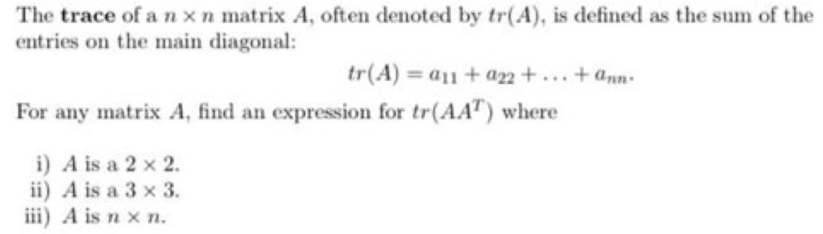 Solved The trace of a nxn matrix A, often denoted by tr(A), | Chegg.com