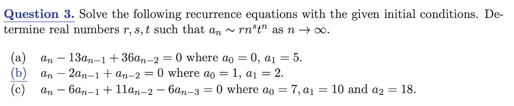 Solved Question 3. Solve the following recurrence equations | Chegg.com