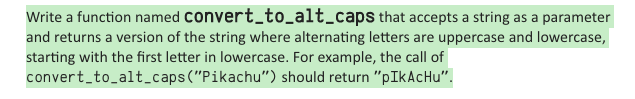 Solved Write a function named convert_to_alt_caps that | Chegg.com