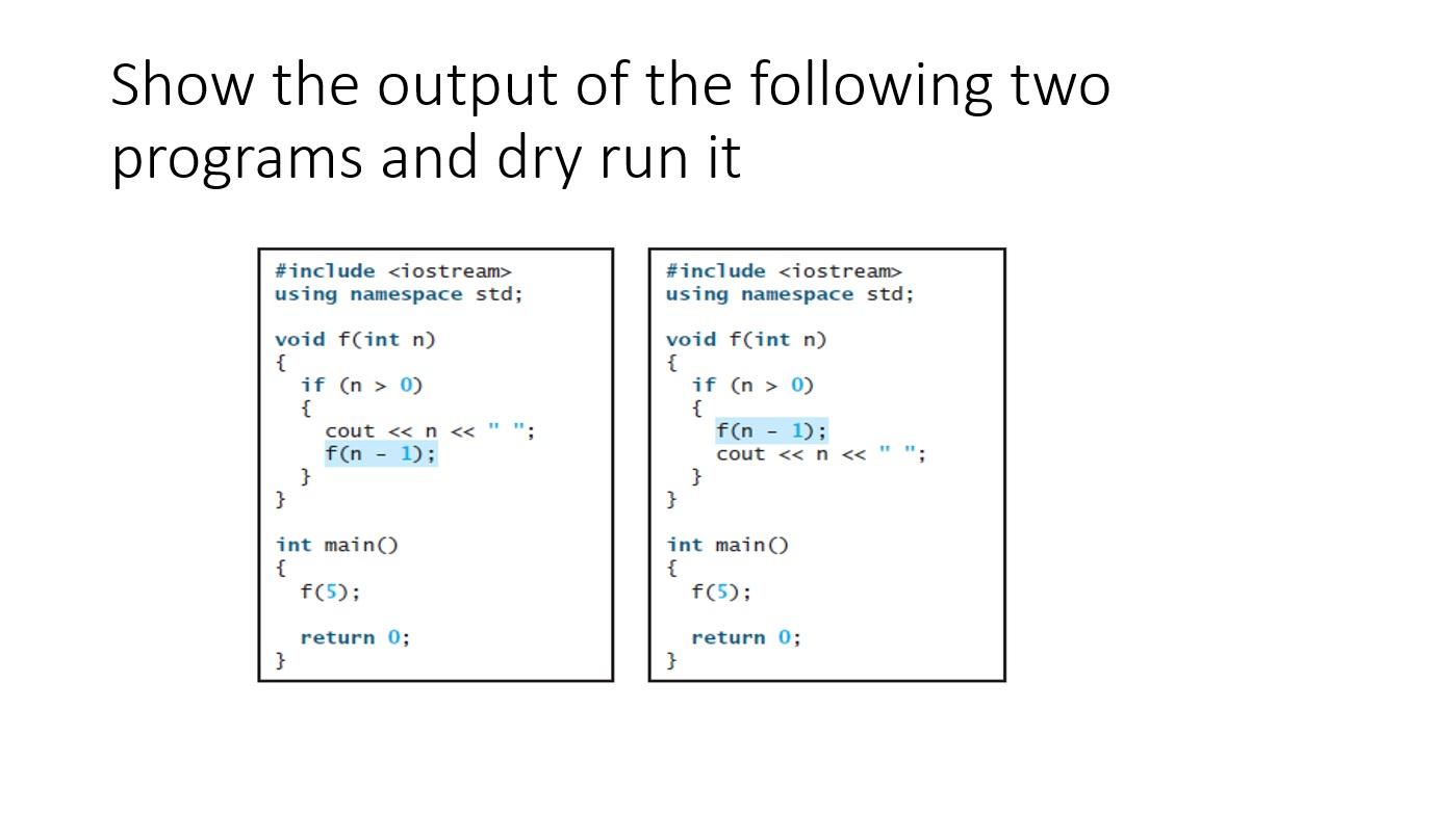 Solved Show the output of the following two programs and dry | Chegg.com