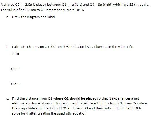 Solved charge Q2=−2.0q is placed between Q1=+q (left) and | Chegg.com