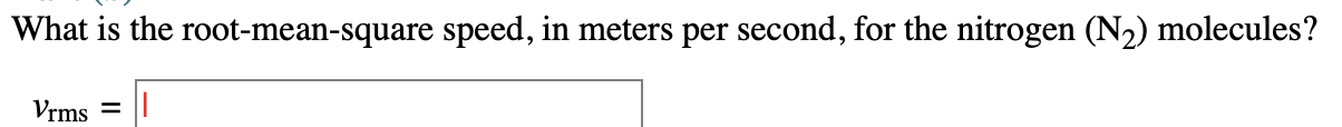 Solved What is the root-mean-square speed, in meters per | Chegg.com