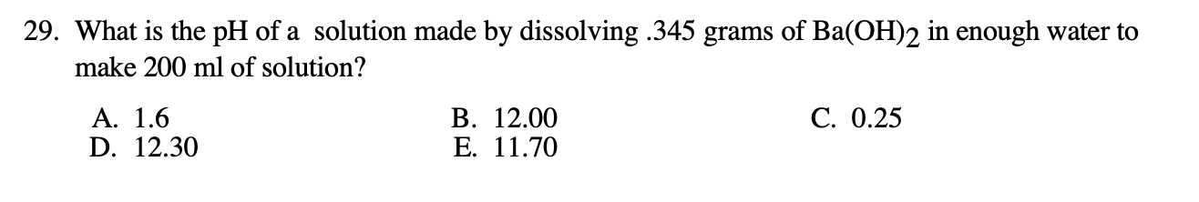 Solved 29. What is the pH of a solution made by dissolving | Chegg.com