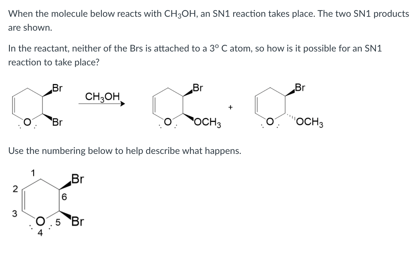 Solved When The Molecule Below Reacts With Ch3oh An Sn1