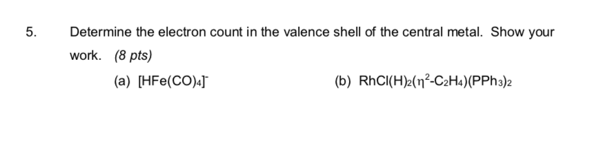 Solved 5. Determine the electron count in the valence shell