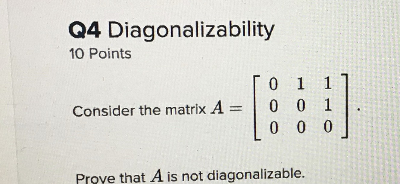 Solved Q4 Diagonalizability 10 Points Consider the matrix | Chegg.com