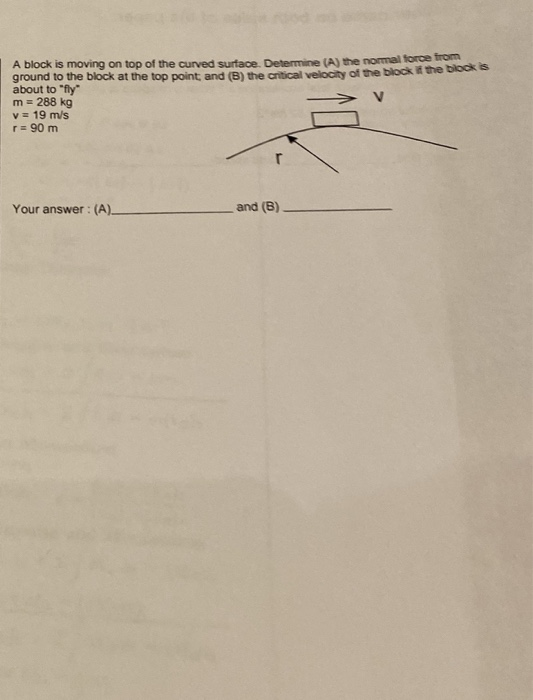 Solved A block is moving on top of the curved surface | Chegg.com
