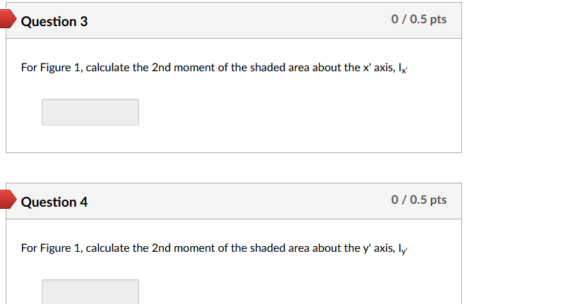 For Figure 1, calculate the \( 2 \mathrm{nd} \) moment of the shaded area about the \( \mathrm{x}^{\prime} \) axis, \( \mathr