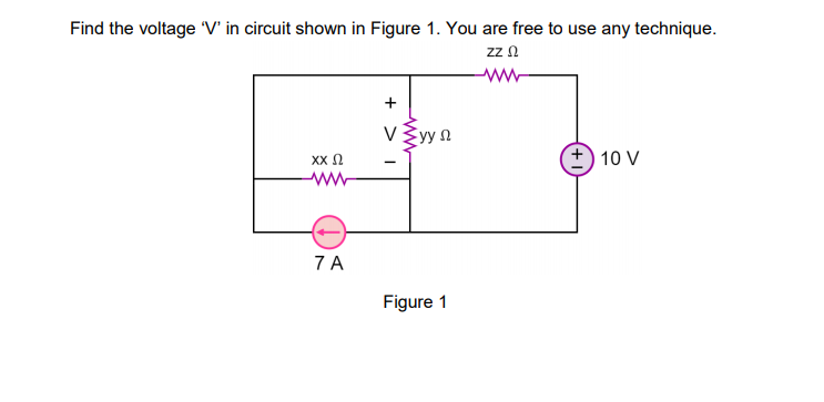 Solved Find the voltage 'V' in circuit shown in Figure 1. | Chegg.com