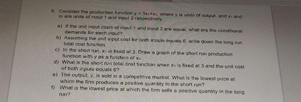 Solved 6. Consider the production function y=3x1+x2, where y | Chegg.com