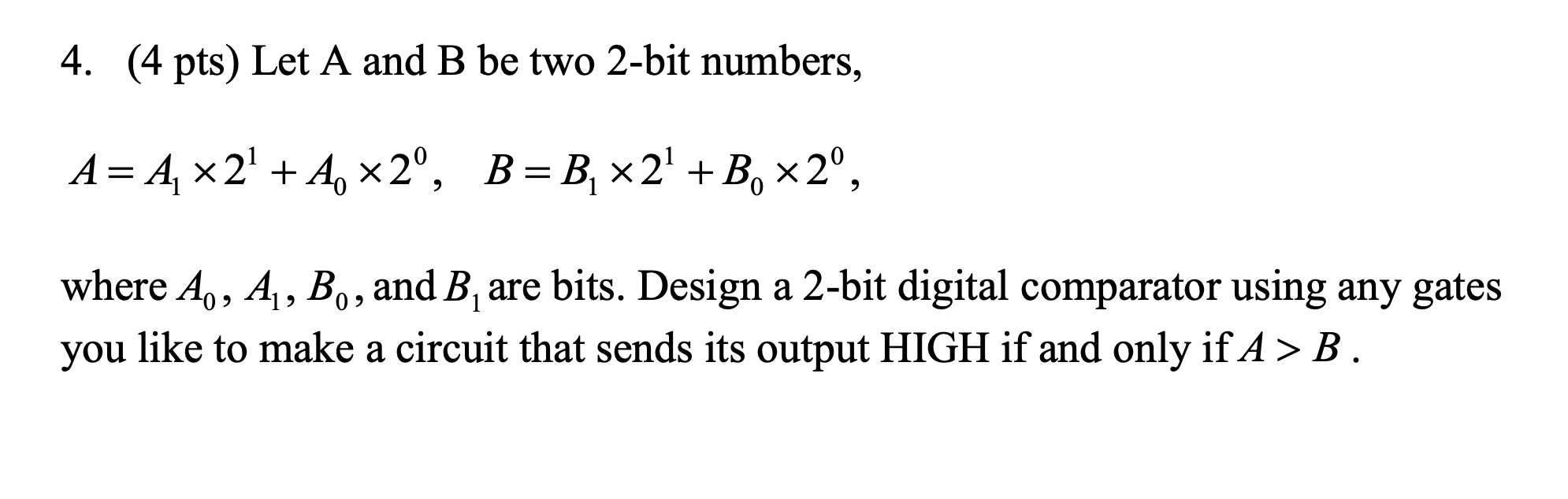 Solved 4. (4 Pts) Let A And B Be Two 2-bit Numbers, A= 4, *2 | Chegg.com