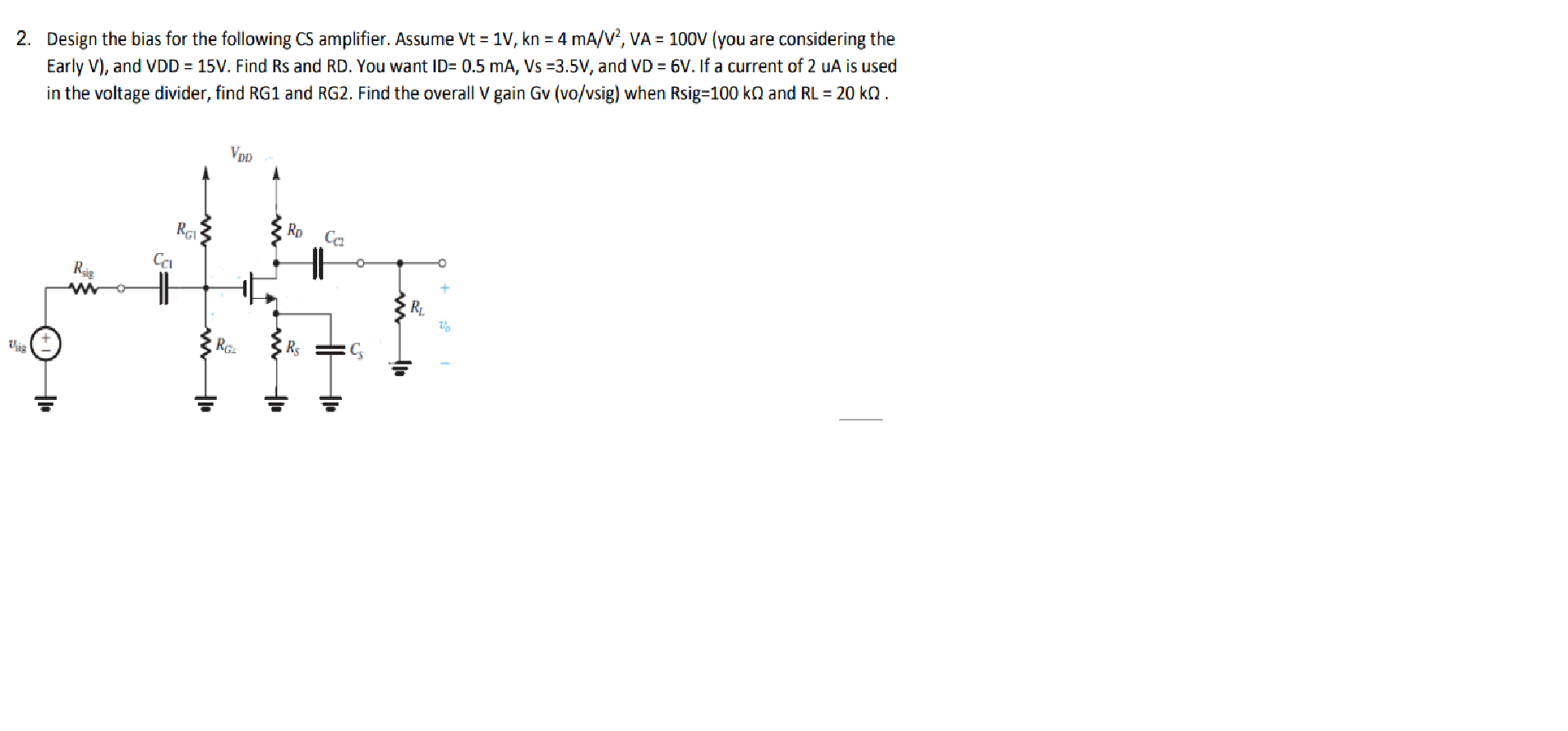 Solved 2. Design the bias for the following CS amplifier. | Chegg.com