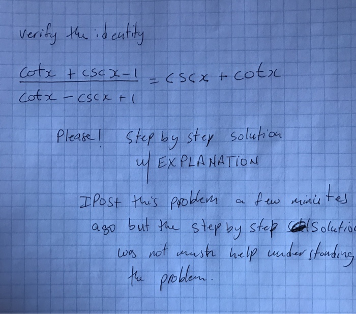 Solved Verify the identify cot x + csc x 1/cot x csc x