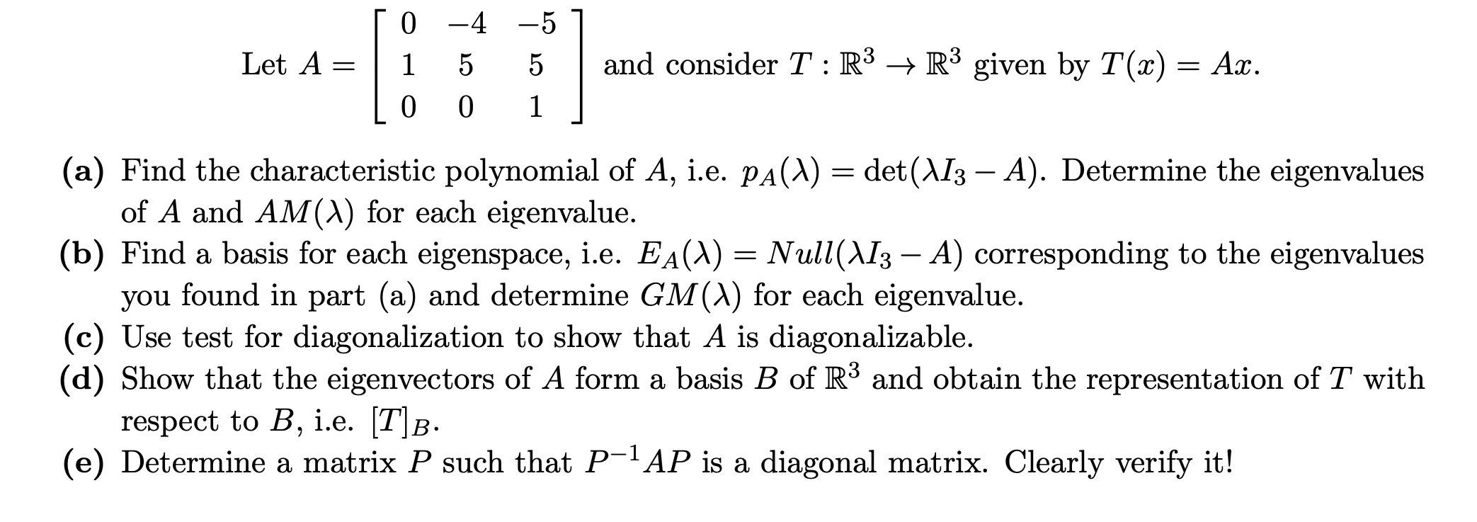 Solved Let A= 1 0 -4 -5 1 5 5 0 0 1 1 and consider T: R3 → | Chegg.com