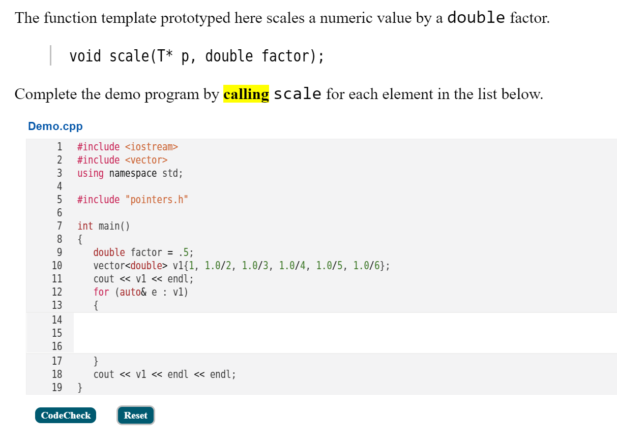 Solved The function template prototyped here scales a