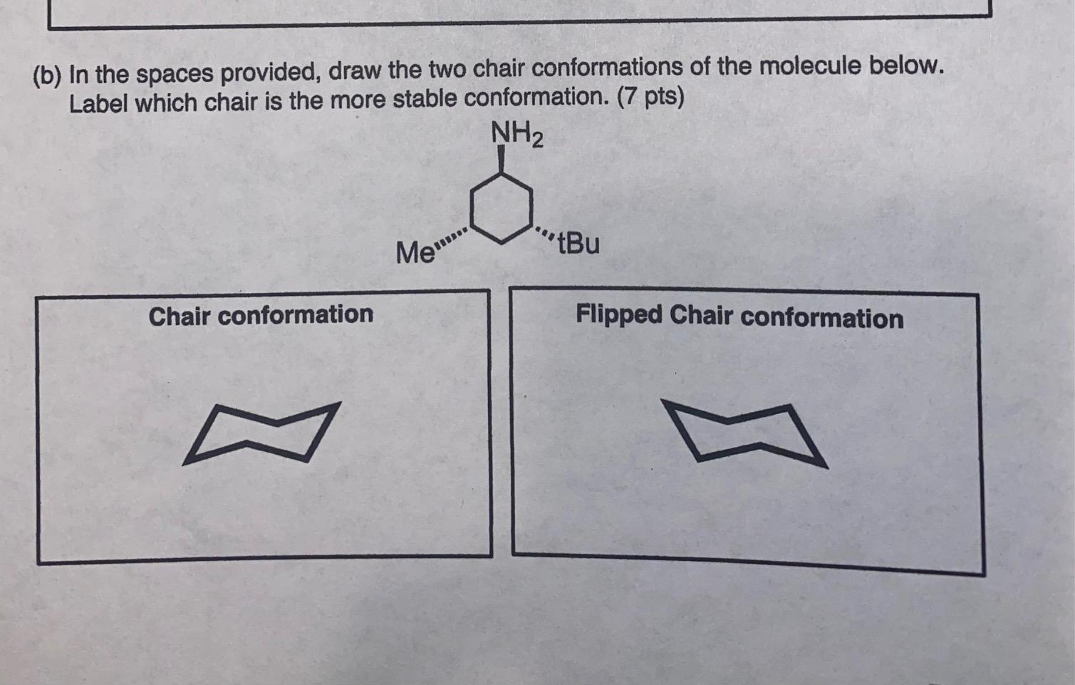 Solved (b) In the spaces provided, draw the two chair | Chegg.com