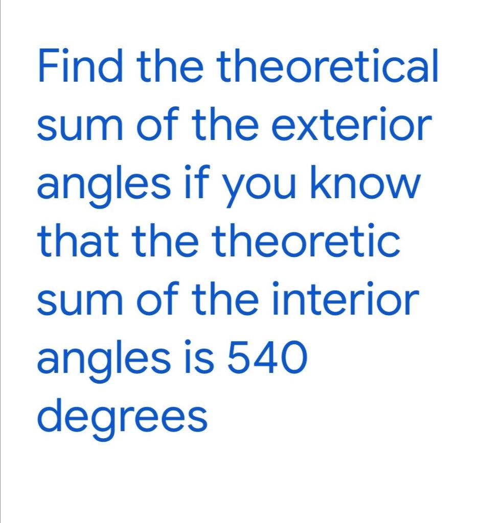 Solved Find the theoretical sum of the exterior angles if | Chegg.com