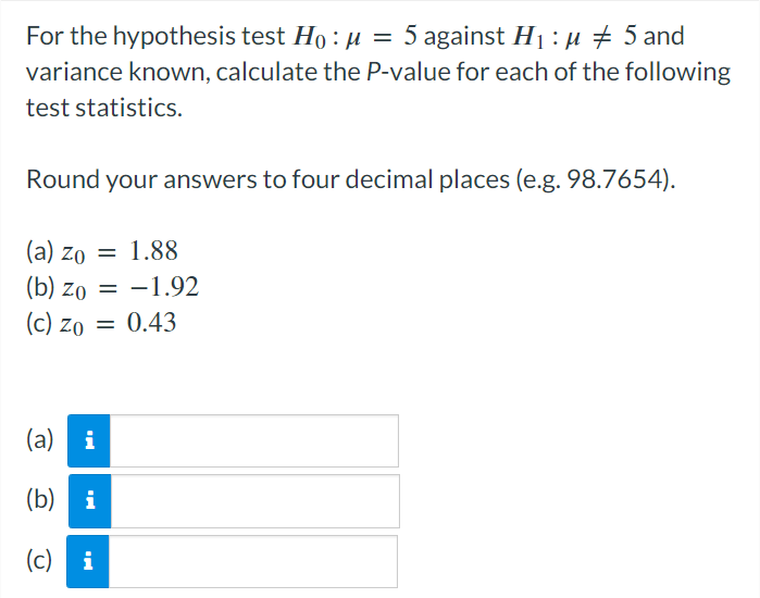 Solved For the hypothesis test H0:μ=5 against H1:μ=5 and | Chegg.com