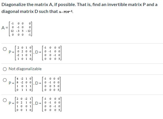 Solved Diagonalize the matrix A, if possible. That is, find | Chegg.com
