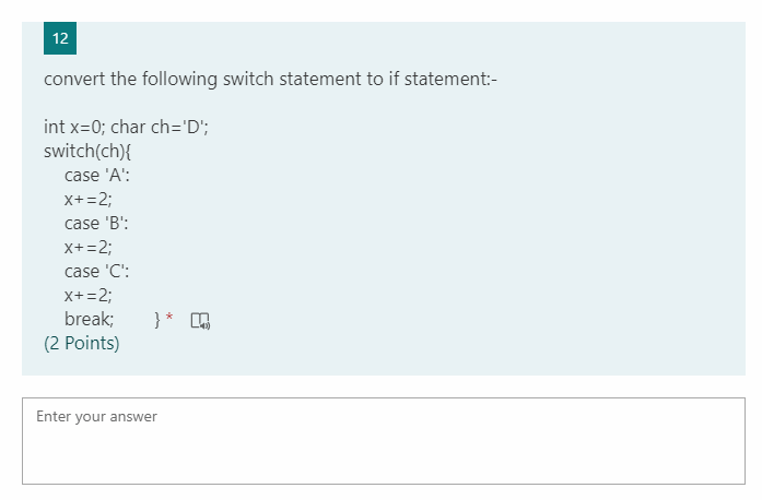 Solved 12 convert the following switch statement to if | Chegg.com