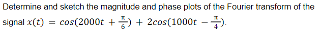 Solved Determine and sketch the magnitude and phase plots of | Chegg.com
