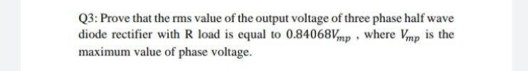 Solved Q3: Prove that the rms value of the output voltage of | Chegg.com